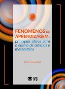 Fenmenos de Aprendizagem princpios ativos para o ensino de cincias e matemtica