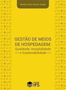 GESTO DE MEIOS DE HOSPEDAGEM Qualidade Hospitalidade e Sustentabilidade Mirela Carine