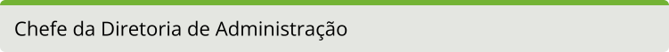 Chefe da diretoria de Administração 