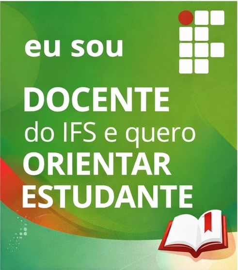 Eu sou docente do IFS e quero orientar